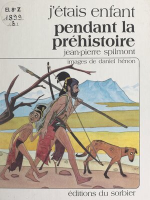 cover image of J'étais enfant pendant la préhistoire